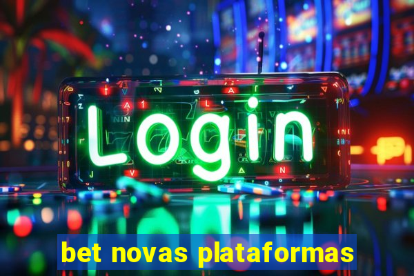 bet novas plataformas